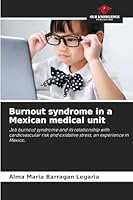 Burnout syndrome in a Mexican medical unit 6208648637 Book Cover