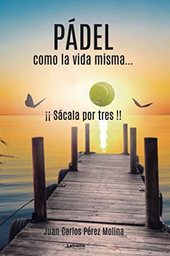 Pádel, como la vida misma...: 01 (Autoayuda)