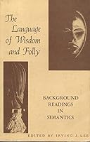 Language of Wisdom and Folly Background Readings in Semantics B000FMKO04 Book Cover