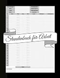 Stundenbuch für Arbeit: Buch zur detaillierten Verfolgung und Aufzeichnung von Arbeitsstunden, Buch zur Erfassung der Arbeitszeit mit vorgedruckten ... oder für den persönlichen Gebrauch.