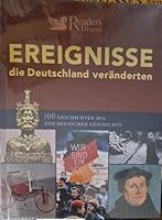 Ereignisse, Die Deutschland Veränderten: 100 Geschichten Aus Der Deutschen Geschichte 3899154487 Book Cover