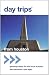 Day Trips® from Houston, 2nd: Getaway Ideas for the Local Traveler (Day Trips Series)
