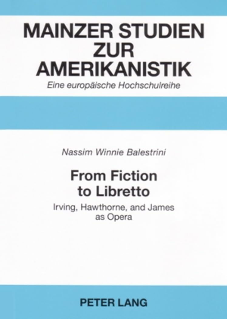 From Fiction to Libretto : livre sur Irving, Hawthorne et James adaptés à l'opéra