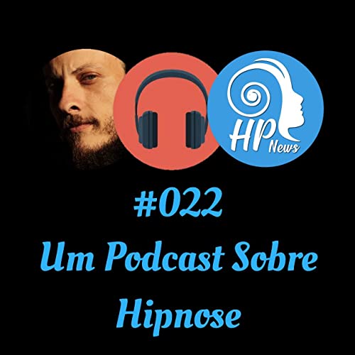 HP News 022 :: Um Podcast Sobre Hipnose