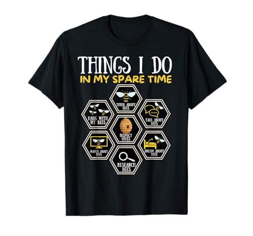 Things I Do In My Spare Time Beekeeping Bees Funny Beekeeper T-Shirt