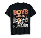 Boys Will Be Good Humans T-Shirt