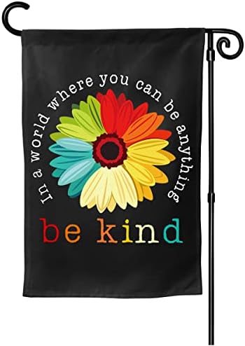 Be kind Garden Banner 12"X18" Daisy In A World Where You Can Be Anything Be Kind Beautiful Personalized Patterns-Durable & Fade Resistant