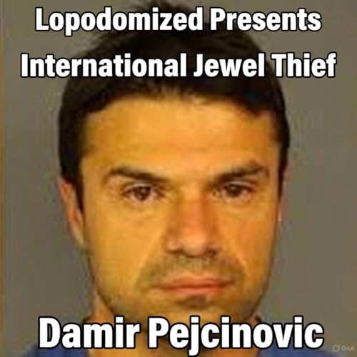 58: International Jewel Thief, Damir Pejcinovic