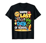 Happy Last Day of School Funny End of Year Students Teachers T-Shirt
