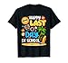 Happy Last Day of School Funny End of Year Students Teachers T-Shirt