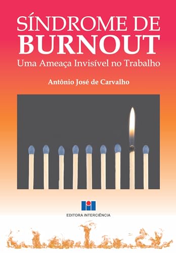 Síndrome de burnout; Uma ameaça invisível no trabalho