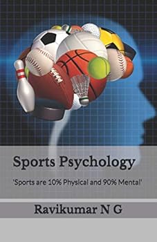 Paperback Sports Psychology: 'Sports are 10% Physical and 90% Mental' Book