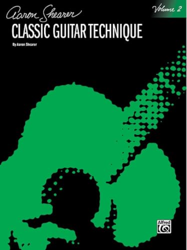 Classic Guitar Technique, Volume Ii: 2 (Shearer Series)
