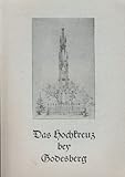 godesberger sk  Das Hochkreuz bey Godesberg. Zur Geschichte und Bedeutung eines gotischen Denkmals