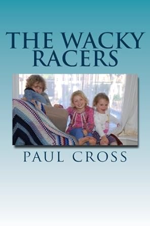 The Wacky Racers: cross, paul: 9781470146597: Amazon.com: Books