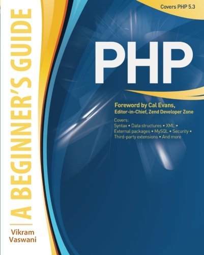PHP: A BEGINNER'S GUIDE 1st (first) Edition by Vaswani, Vikram published by McGraw-Hill Osborne Media (2008)