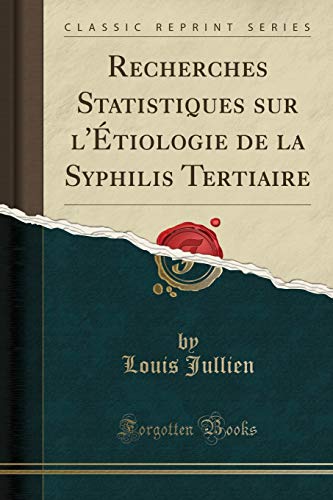 Recherches Statistiques sur l'Étiologie de la Syphilis Tertiaire