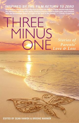 Three Minus One: Stories of Parents' Love and Loss