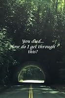 You Died...How do I get through this? 1737306417 Book Cover