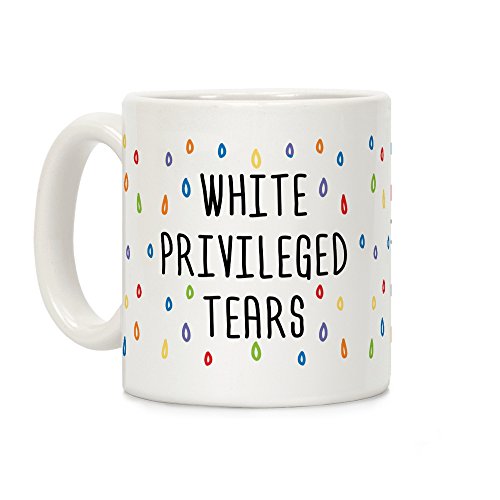 Flash Deals - 40% OFF LookHUMAN White Privileged Tears White 11 Ounce Ceramic Coffee Mug Get Cheap Price LookHUMAN White Privileged Tears White 11 Ounce Ceramic Coffee Mug