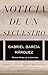 Noticia de un secuestro / News of a Kidnapping (Spanish Edition)
