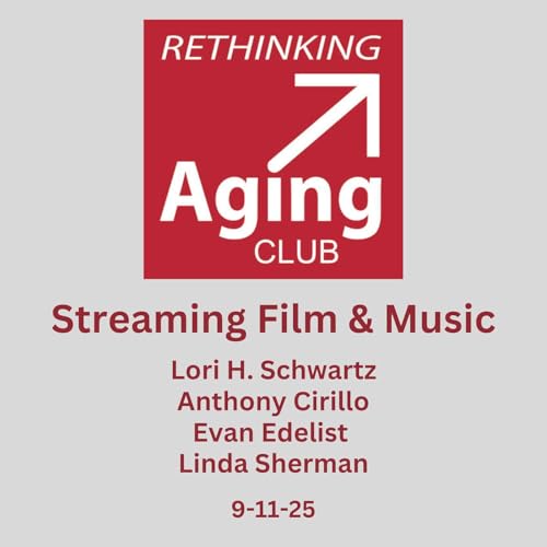 『Lori H. Schwartz, StoryTech; Anthony Cirillo, Sage Stream; and Evan Edelist, Environmental Gerontologist and Filmmaker』のカバーアート