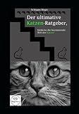 Der ultimative Katzen-Ratgeber