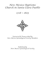 New Mexico Baptisms, Santa Clara Pueblo: 1728-1805 1942626215 Book Cover