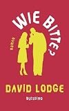 Wie bitte? - David Lodge Übersetzer: Renate Orth-Guttmann 