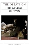 The debate on the decline of Spain (Issues in Historiography)