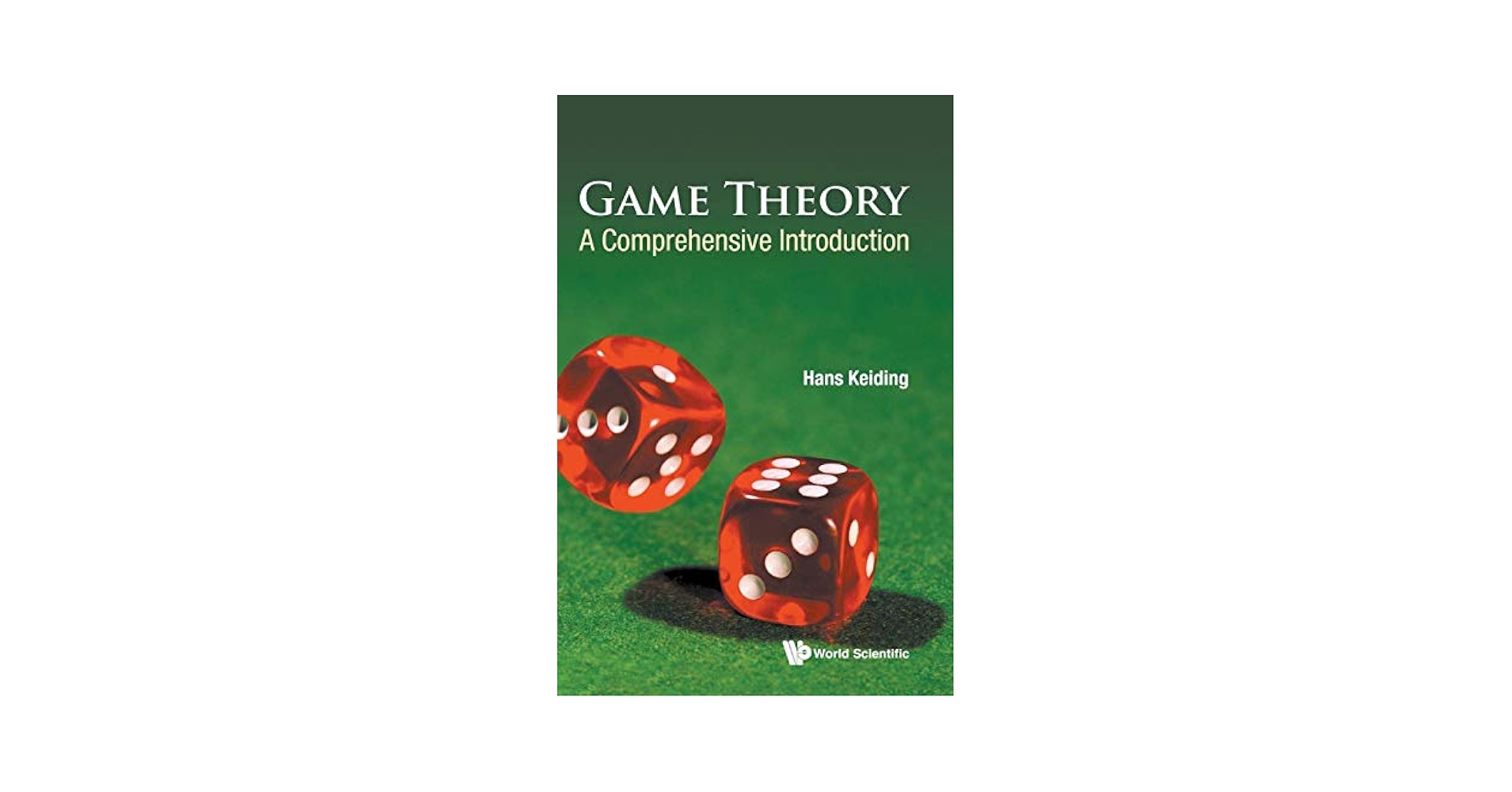 GAME THEORY: A COMPREHENSIVE INTRODUCTION: Keiding Hans