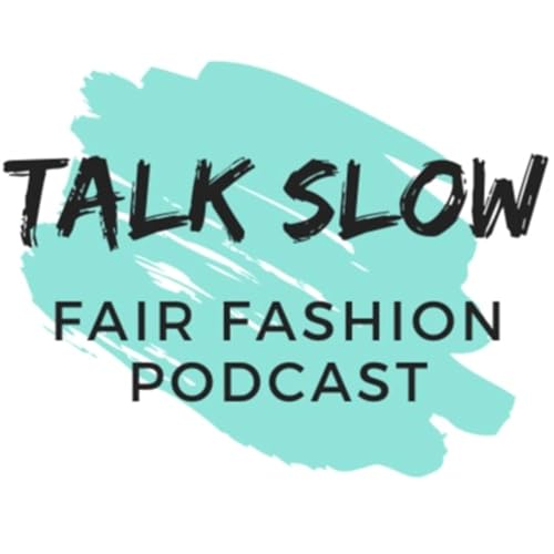 TALK SLOW - Der Fair Fashion Podcast cover art