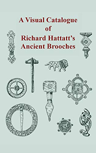 Télécharger A Visual Catalogue of Richard Hattatt's Ancient Brooches Gratuit