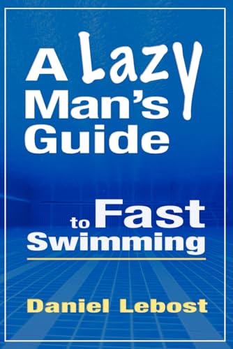 A Lazy Man's Guide To Fast Swimming