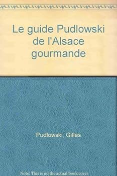 Hardcover Le guide Pudlowski de l'Alsace gourmande (French Edition) [French] Book