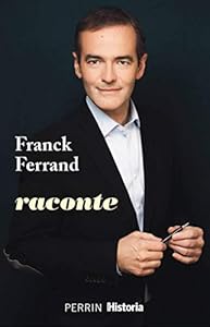 Livres Couvertures de Franck Ferrand raconte