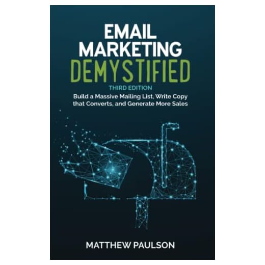 Email Marketing Demystified: Build a Massive Mailing List, Write Copy that Converts, and Generate More Sales (Internet Business Series)
