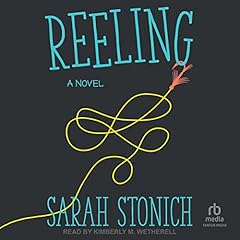 Reeling Audiobook By Sarah Stonich cover art