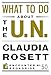 What to Do About the U.N. (Encounter Broadsides, 50)