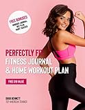 PERFECTLY FIT FITNESS PLANNER AND BLUEPRINT: Busy Womens Fitness, Cardio and Diet Planner and Workout Plan