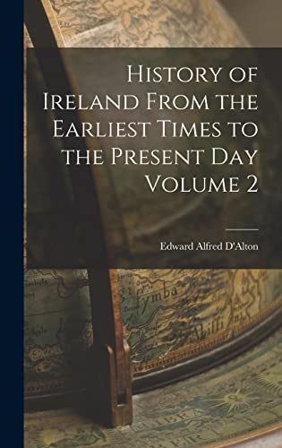 History of Ireland From the Earliest Times to the Present Day Volume 2