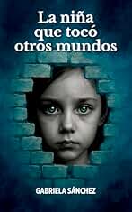 La niña que tocó otros mundos