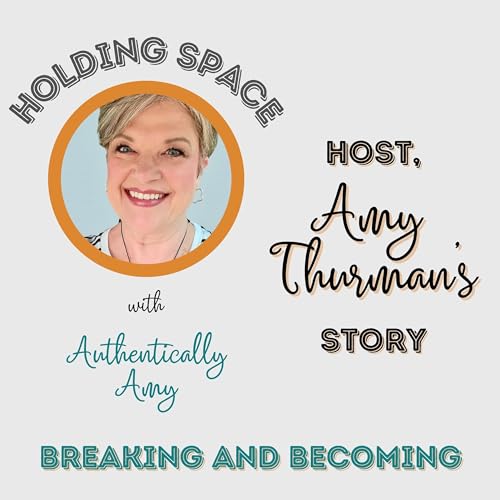 Breaking and Becoming: Amy Thurman's Story Podcast Por arte de portada