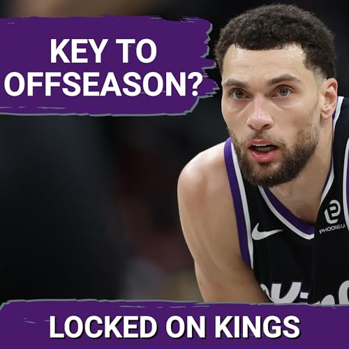 Is Zach LaVine's FUTURE IN SACRAMENTO the key to the Kings' offseason?