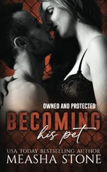 Becoming His Pet - Book #5 of the Owned and Protected