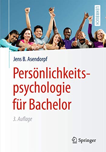 Persönlichkeitspsychologie für Bachelor (Springer-Lehrbuch) Persönlichkeitspsychologie für Bachelor (Springer-Lehrbuch)