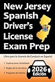 Libro para la Licencia de Conducir de Nueva Jersey en Español: 100 Preguntas de Práctica, Señales de Tránsito, Leyes de Tránsito, Prueba de Habilidades de Conducción, ¡y Más! (Spanish Edition)