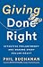 Giving Done Right: Effective Philanthropy and Making Every Dollar Count