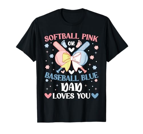 Softball Pink Baseball Blue Dad Loves You Gender Reveal Papa T-Shirt