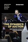 The Dynamics of Auction: Social Interaction and the Sale of Fine Art and Antiques (Learning in Doing: Social, Cognitive and Computational Perspectives)